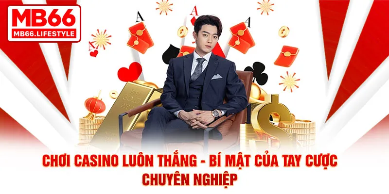 chơi casino luôn thắng