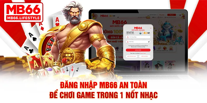 Đăng nhập Đường link uy tín an toàn MB66