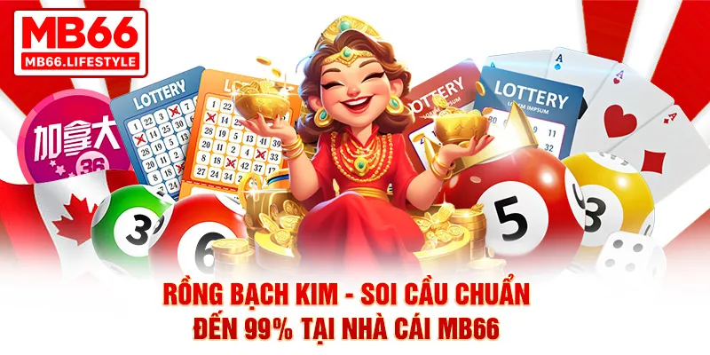 rồng bạch kim soi cầu chuẩn xác 99%