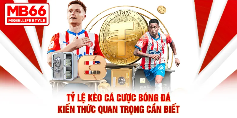tỷ lệ kèo cá cược bóng đá