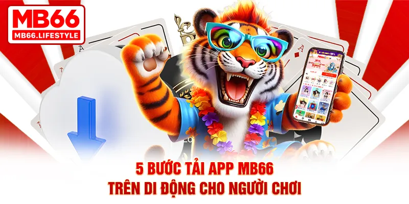 5 bước tải app MB66 trên di động cho người chơi