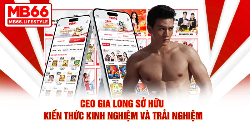 CEO Gia Long sở hữu nhiều kinh nghiệm ở các tập đoàn hàng đầu