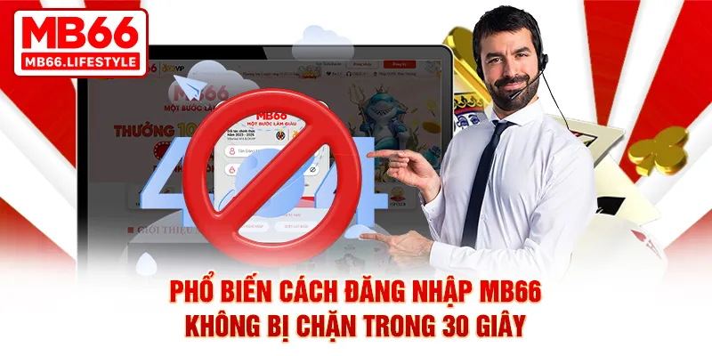 Phổ biến cách đăng nhập MB66 không bị chặn trong 30 giây