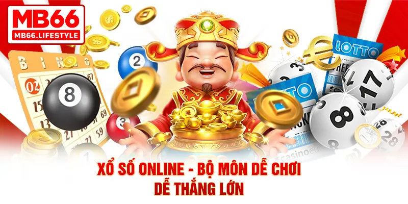 Xổ số online - Bộ môn dễ chơi, dễ thắng lớn