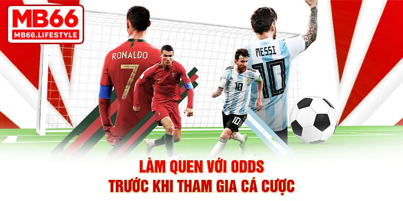 Làm quen với odds trước khi tham gia cá cược