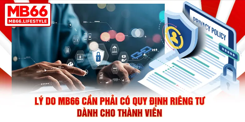 Lý do MB66 cần phải có quy định riêng tư dành cho thành viên