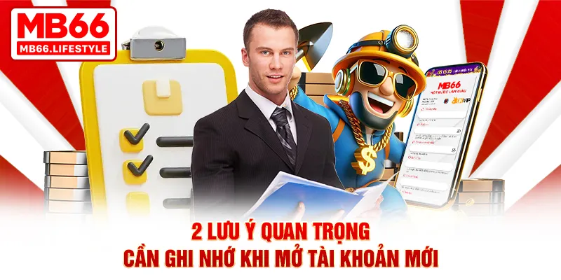 2 lưu ý quan trọng cần ghi nhớ khi mở tài khoản mới