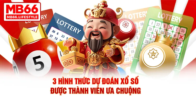 3 hình thức dự đoán xổ số được thành viên ưa chuộng