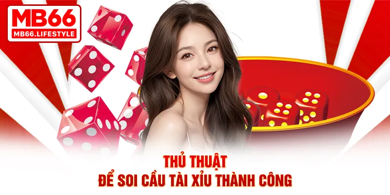 Thủ thuật để soi cầu tài xỉu thành công