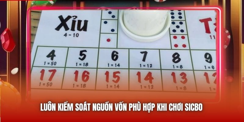 Luôn kiểm soát nguồn vốn phù hợp khi chơi Sicbo